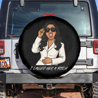 Funny Attitude Sarcasm Spare Tire Cover I Called Her A Bitch - Wonder Print Shop