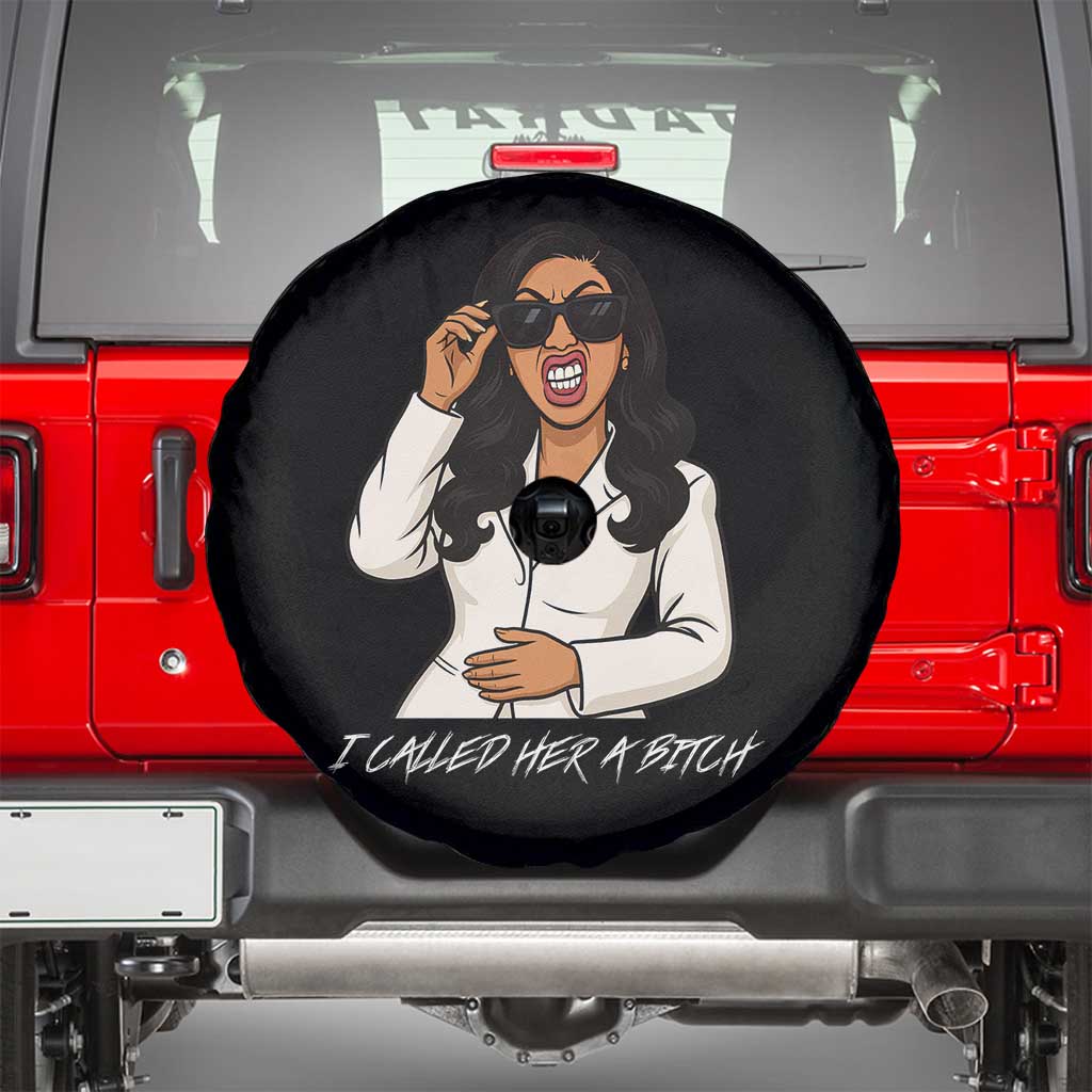 Funny Attitude Sarcasm Spare Tire Cover I Called Her A Bitch - Wonder Print Shop