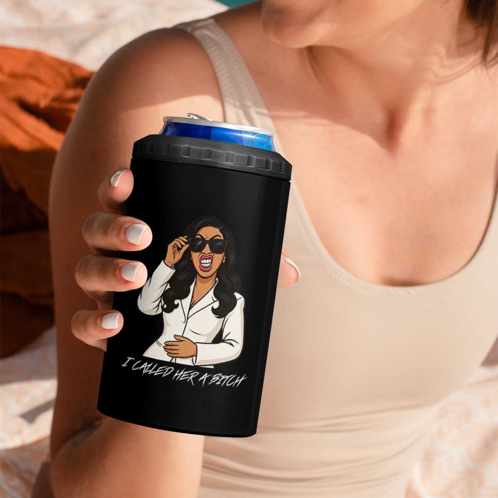 Funny Attitude Sarcasm 4 in 1 Can Cooler Tumbler I Called Her A Bitch