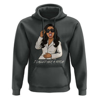 Funny Attitude Sarcasm Hoodie I Called Her A Bitch - Wonder Print Shop