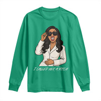 Funny Attitude Sarcasm Long Sleeve Shirt I Called Her A Bitch - Wonder Print Shop