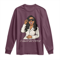 Funny Attitude Sarcasm Long Sleeve Shirt I Called Her A Bitch - Wonder Print Shop