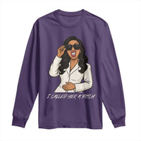 Funny Attitude Sarcasm Long Sleeve Shirt I Called Her A Bitch - Wonder Print Shop