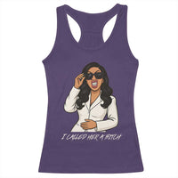 Funny Attitude Sarcasm Racerback Tank Top I Called Her A Bitch - Wonder Print Shop