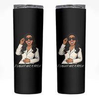 Funny Attitude Sarcasm Skinny Tumbler I Called Her A Bitch