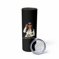Funny Attitude Sarcasm Skinny Tumbler I Called Her A Bitch