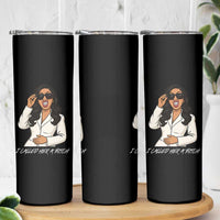 Funny Attitude Sarcasm Skinny Tumbler I Called Her A Bitch