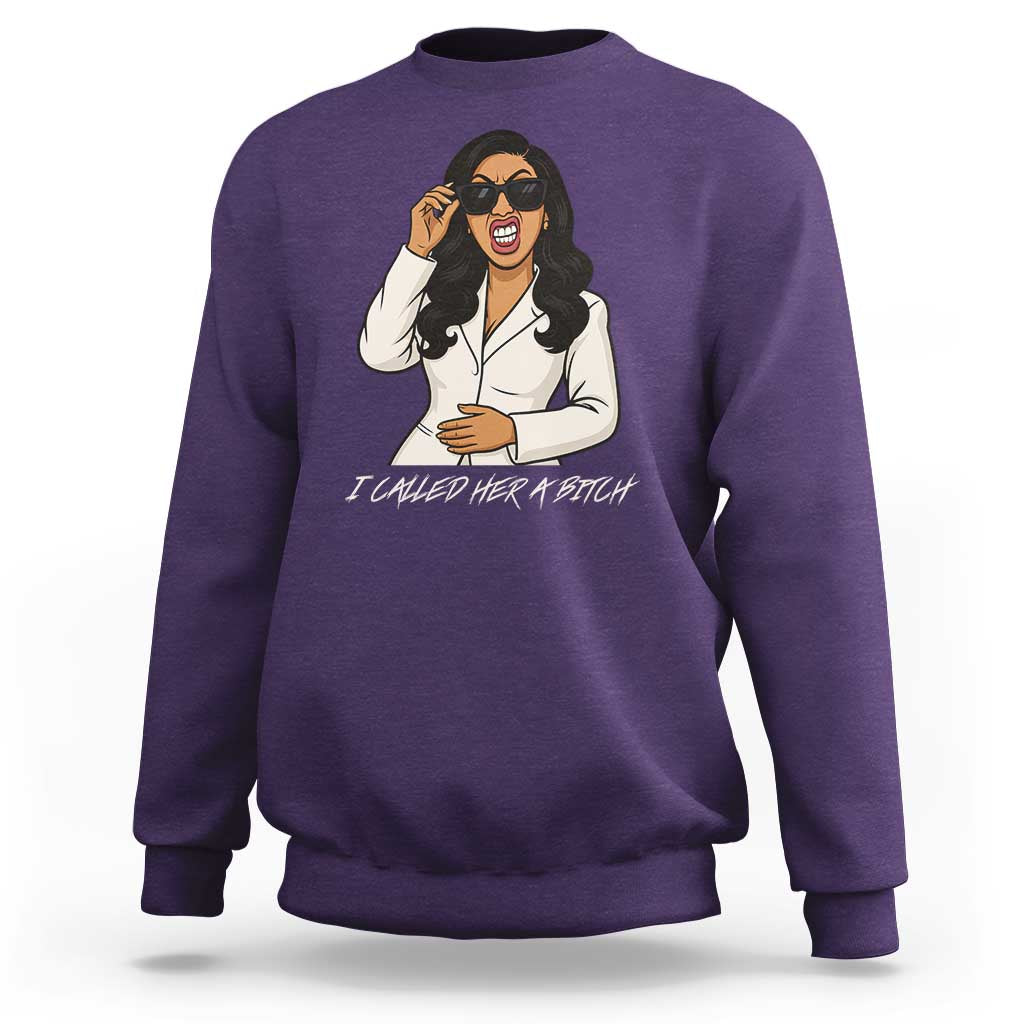 Funny Attitude Sarcasm Sweatshirt I Called Her A Bitch - Wonder Print Shop