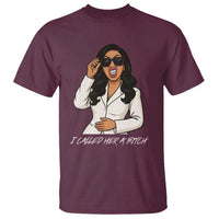 Funny Attitude Sarcasm T Shirt I Called Her A Bitch - Wonder Print Shop