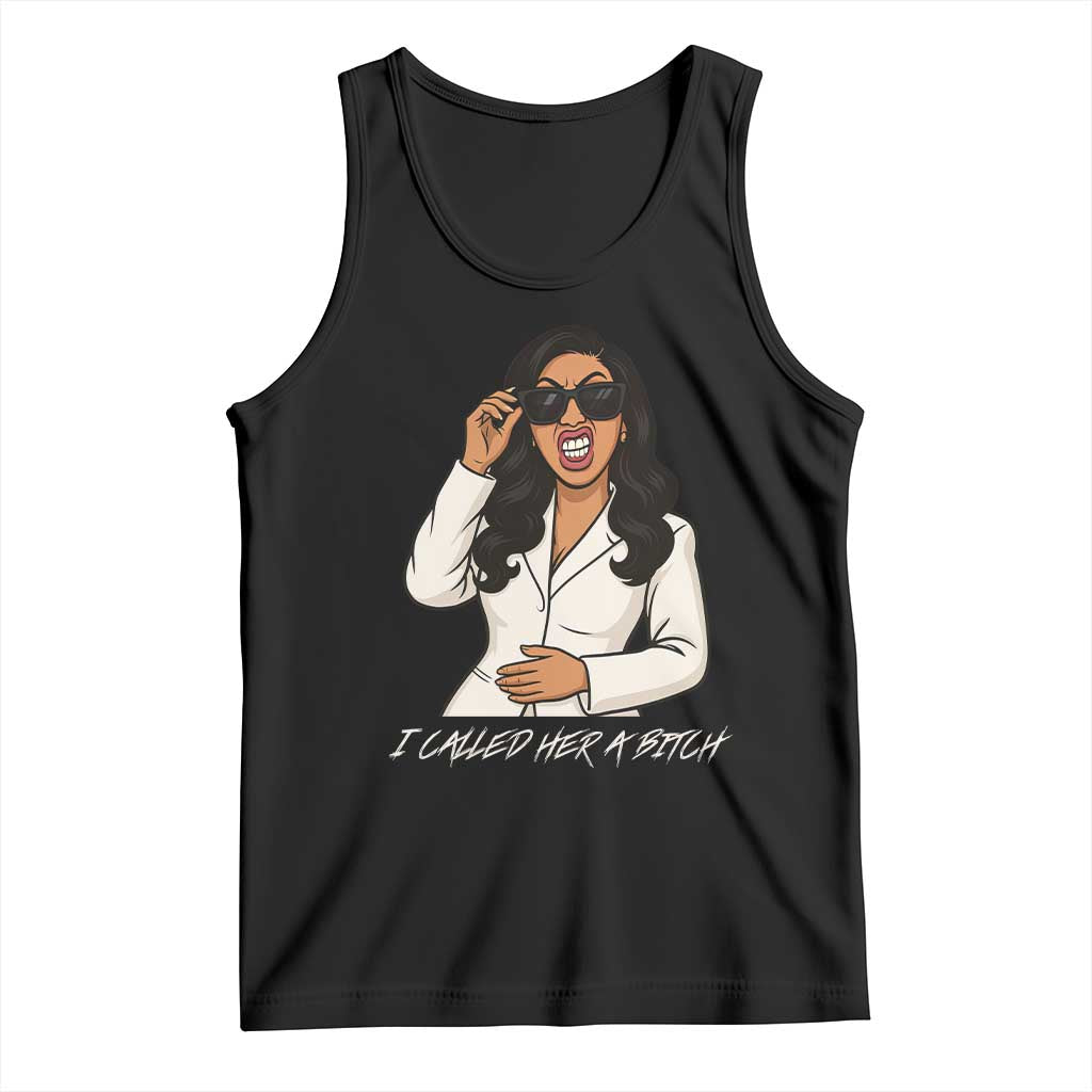 Funny Attitude Sarcasm Tank Top I Called Her A Bitch - Wonder Print Shop