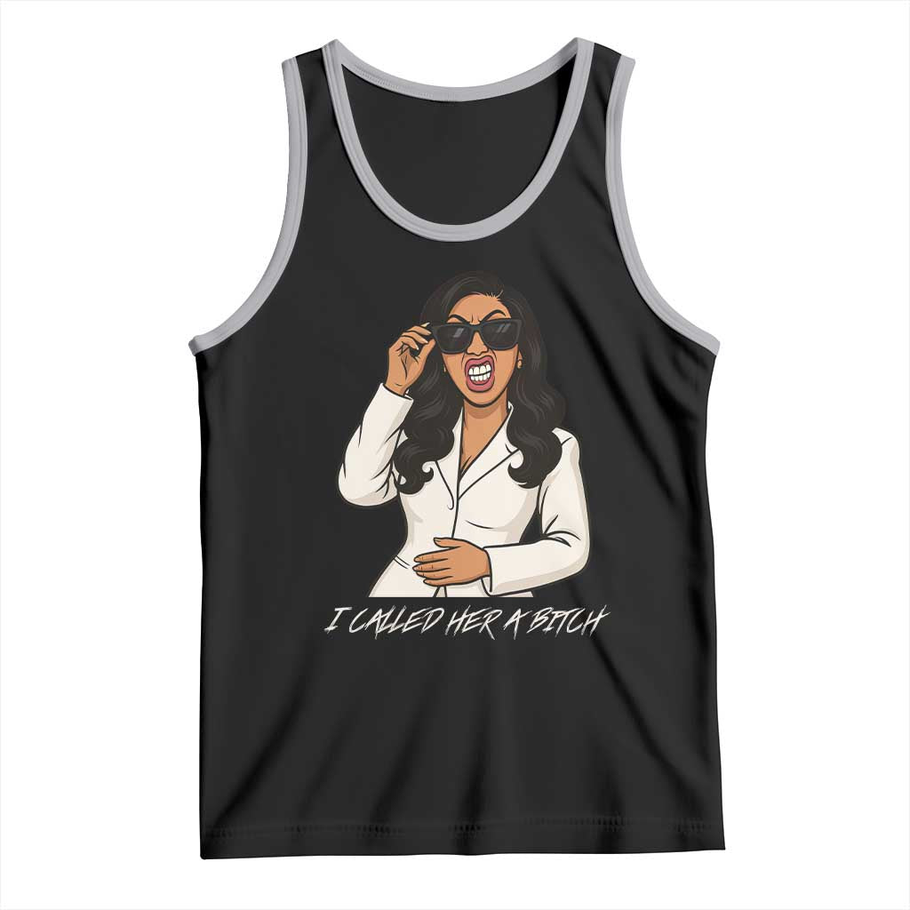 Funny Attitude Sarcasm Tank Top I Called Her A Bitch - Wonder Print Shop