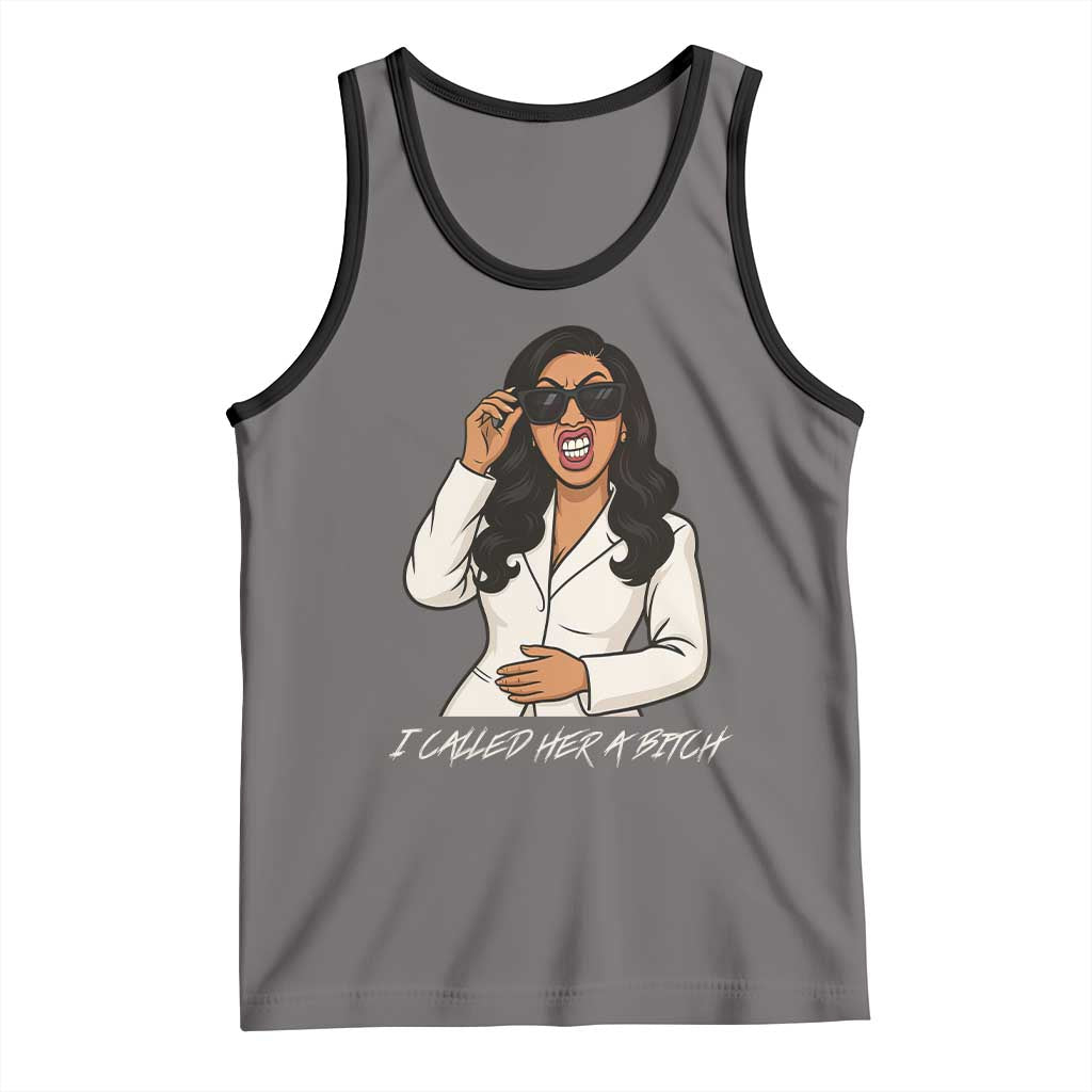 Funny Attitude Sarcasm Tank Top I Called Her A Bitch - Wonder Print Shop