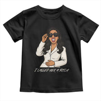 Funny Attitude Sarcasm Toddler T Shirt I Called Her A Bitch - Wonder Print Shop
