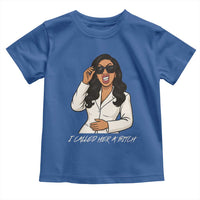 Funny Attitude Sarcasm Toddler T Shirt I Called Her A Bitch - Wonder Print Shop