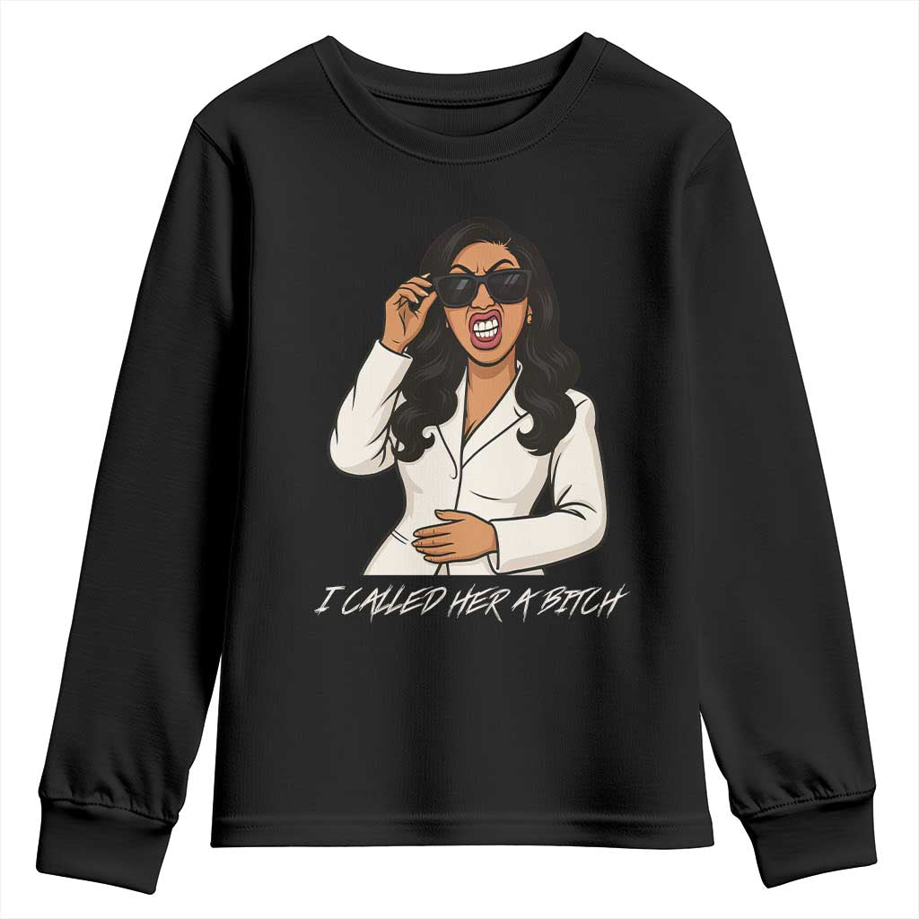 Funny Attitude Sarcasm Youth Sweatshirt I Called Her A Bitch - Wonder Print Shop