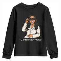 Funny Attitude Sarcasm Youth Sweatshirt I Called Her A Bitch - Wonder Print Shop