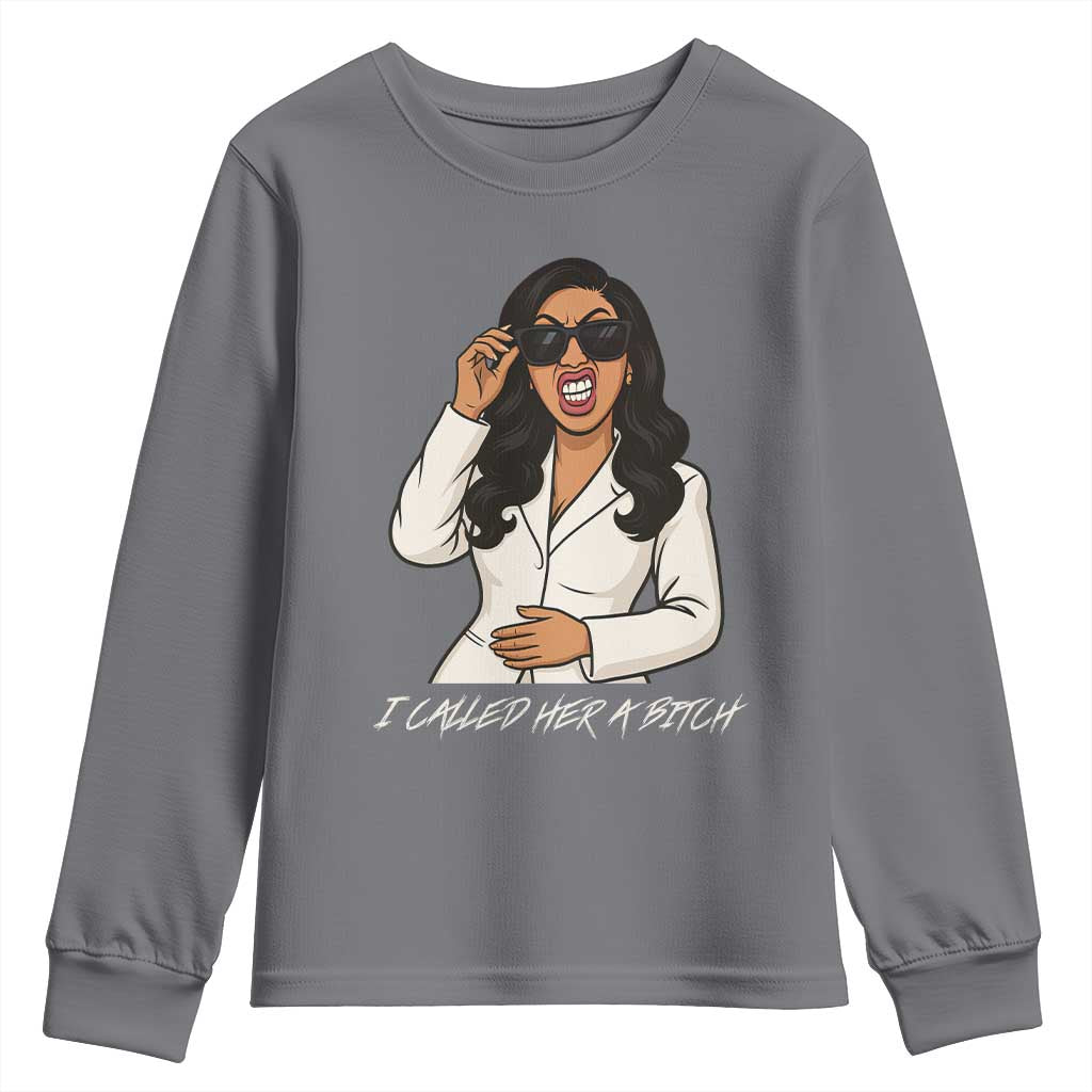 Funny Attitude Sarcasm Youth Sweatshirt I Called Her A Bitch - Wonder Print Shop