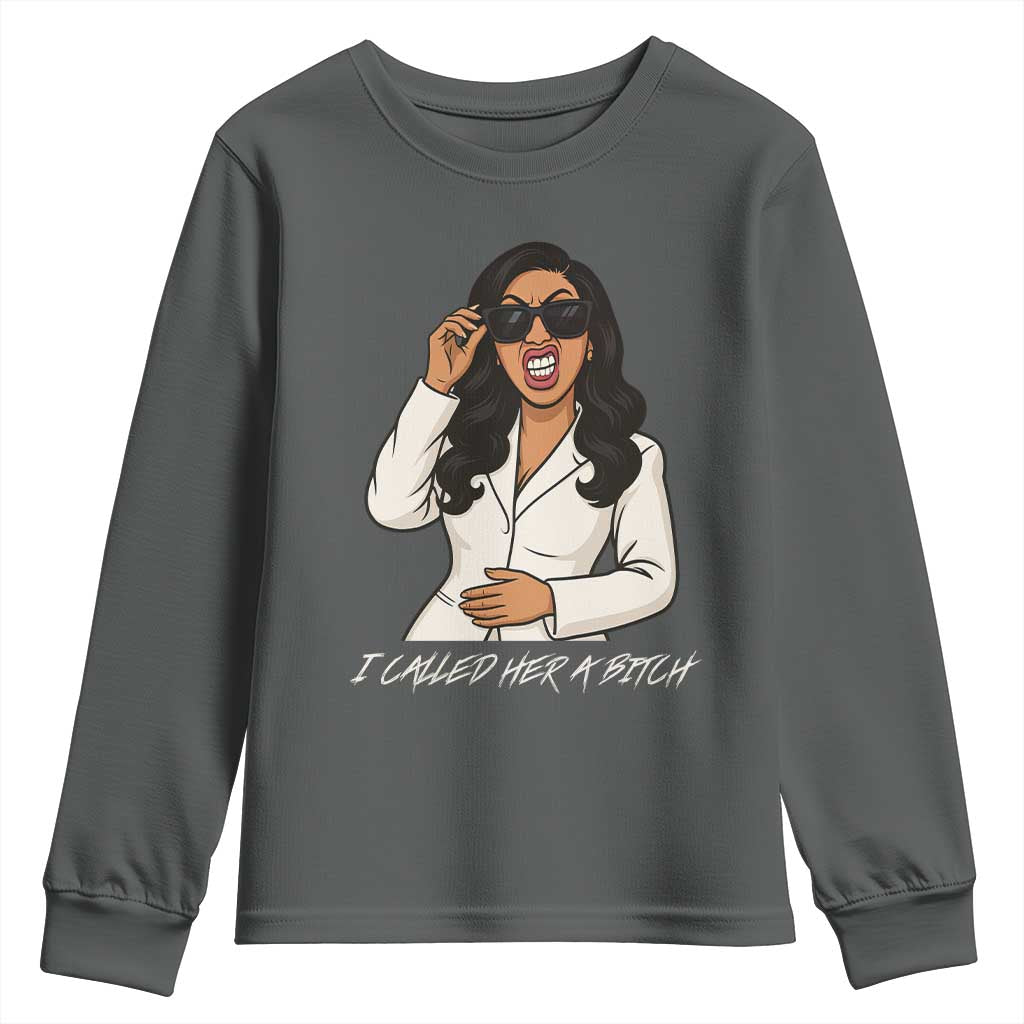 Funny Attitude Sarcasm Youth Sweatshirt I Called Her A Bitch - Wonder Print Shop