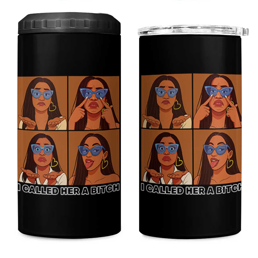 I Called Her A Bitch 4 in 1 Can Cooler Tumbler Funny Court Sarcasm