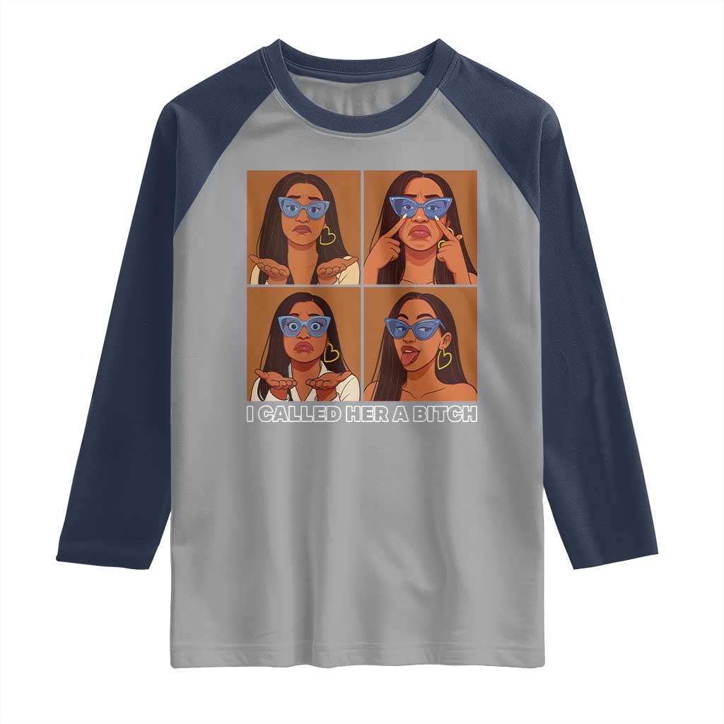 I Called Her A Bitch Raglan Shirt Funny Court Sarcasm - Wonder Print Shop