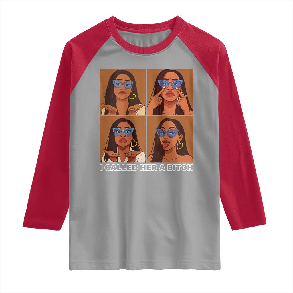 I Called Her A Bitch Raglan Shirt Funny Court Sarcasm - Wonder Print Shop