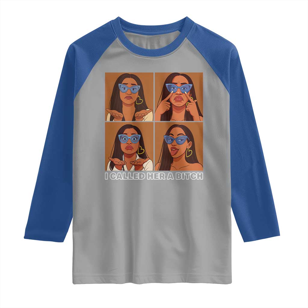 I Called Her A Bitch Raglan Shirt Funny Court Sarcasm - Wonder Print Shop
