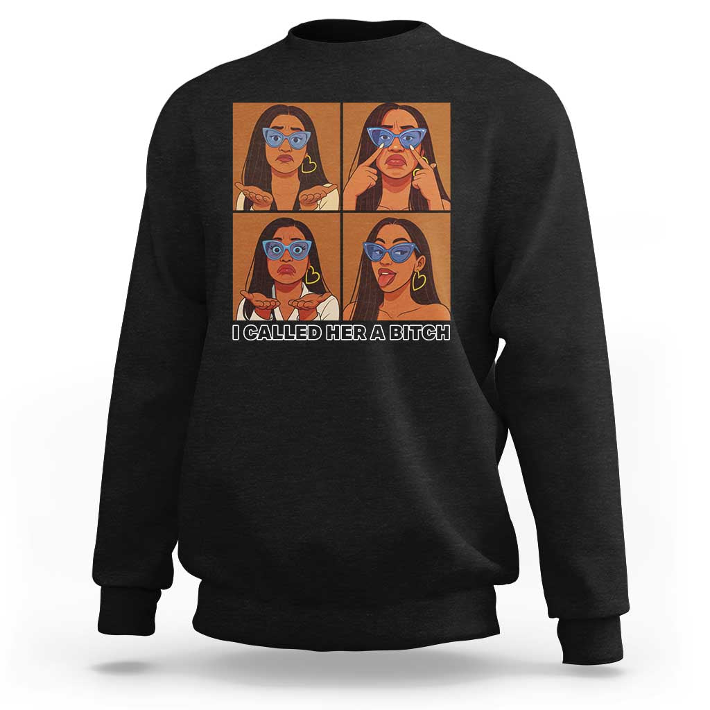 I Called Her A Bitch Sweatshirt Funny Court Sarcasm - Wonder Print Shop