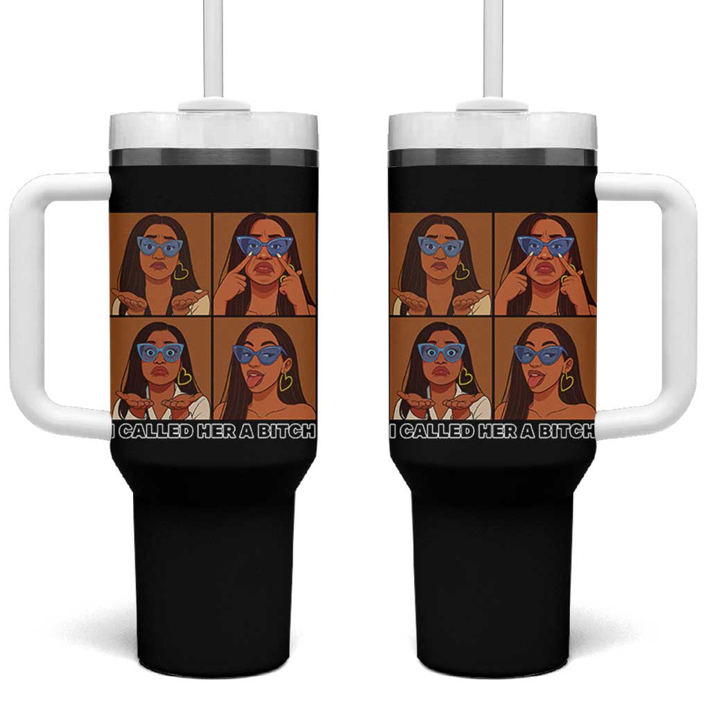 I Called Her A Bitch Tumbler With Handle Funny Court Sarcasm