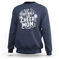 Football And Cheer Mom Quote Sweatshirt Team Supporter Gift Idea - Wonder Print Shop