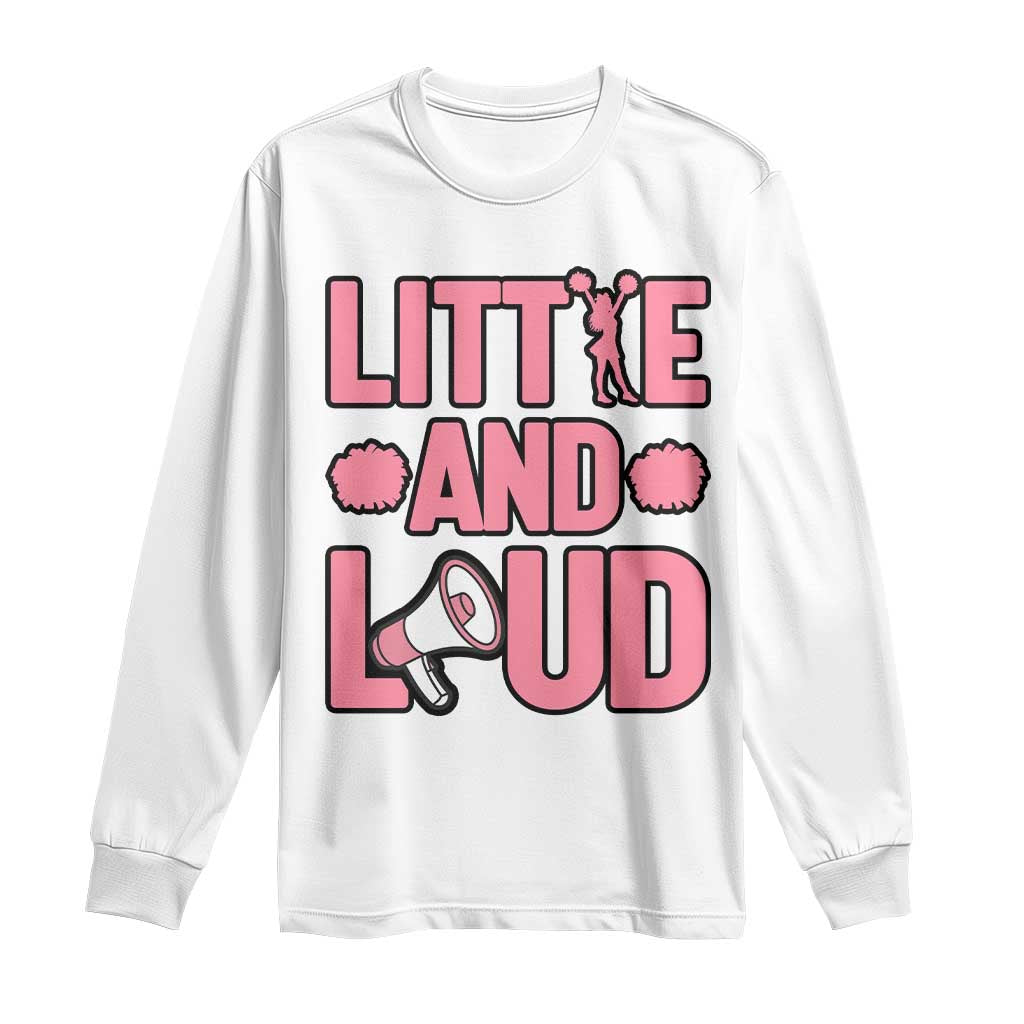 Little And Loud Quote Long Sleeve Shirt Cheerleader Girl Sports Gift - Wonder Print Shop