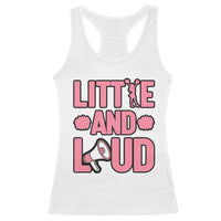 Little And Loud Quote Racerback Tank Top Cheerleader Girl Sports Gift - Wonder Print Shop