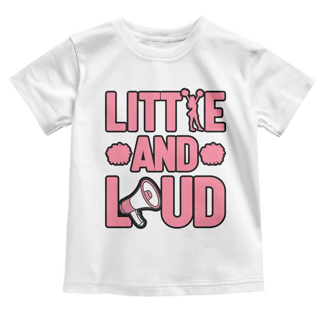 Little And Loud Quote Toddler T Shirt Cheerleader Girl Sports Gift - Wonder Print Shop