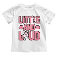 Little And Loud Quote Toddler T Shirt Cheerleader Girl Sports Gift - Wonder Print Shop
