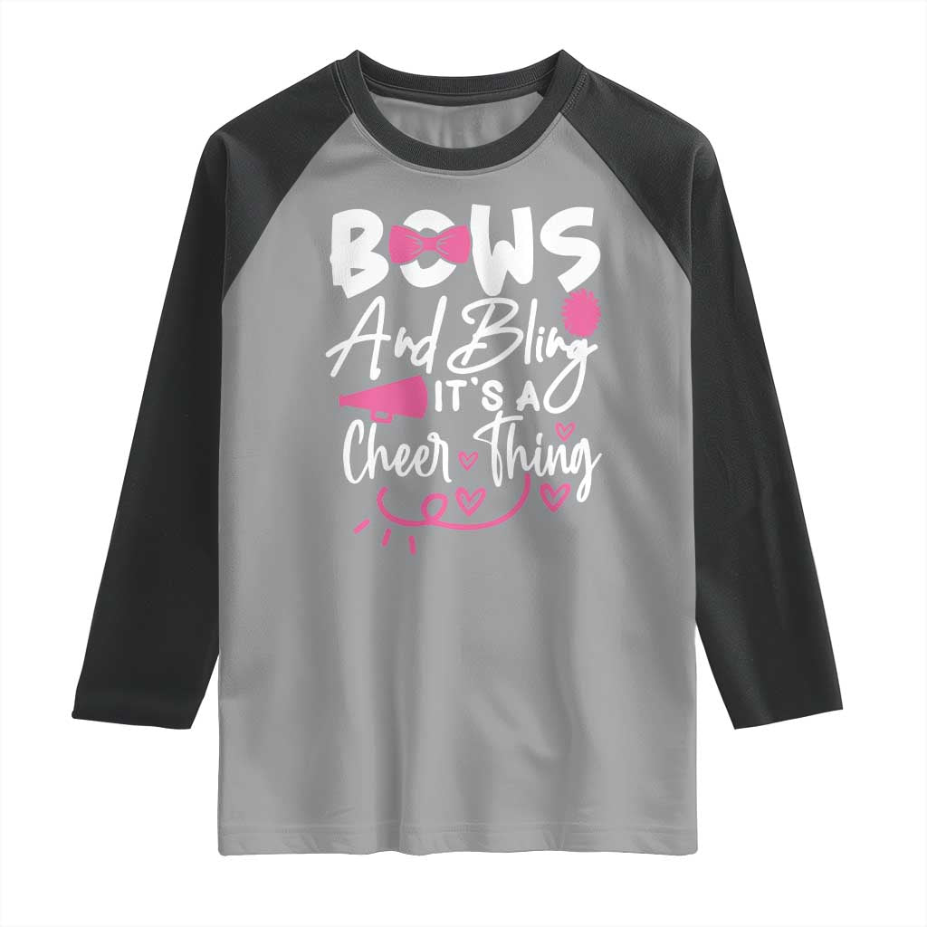 Bows And Bling Its A Cheer Thing Raglan Shirt Cheerleading Gift - Wonder Print Shop