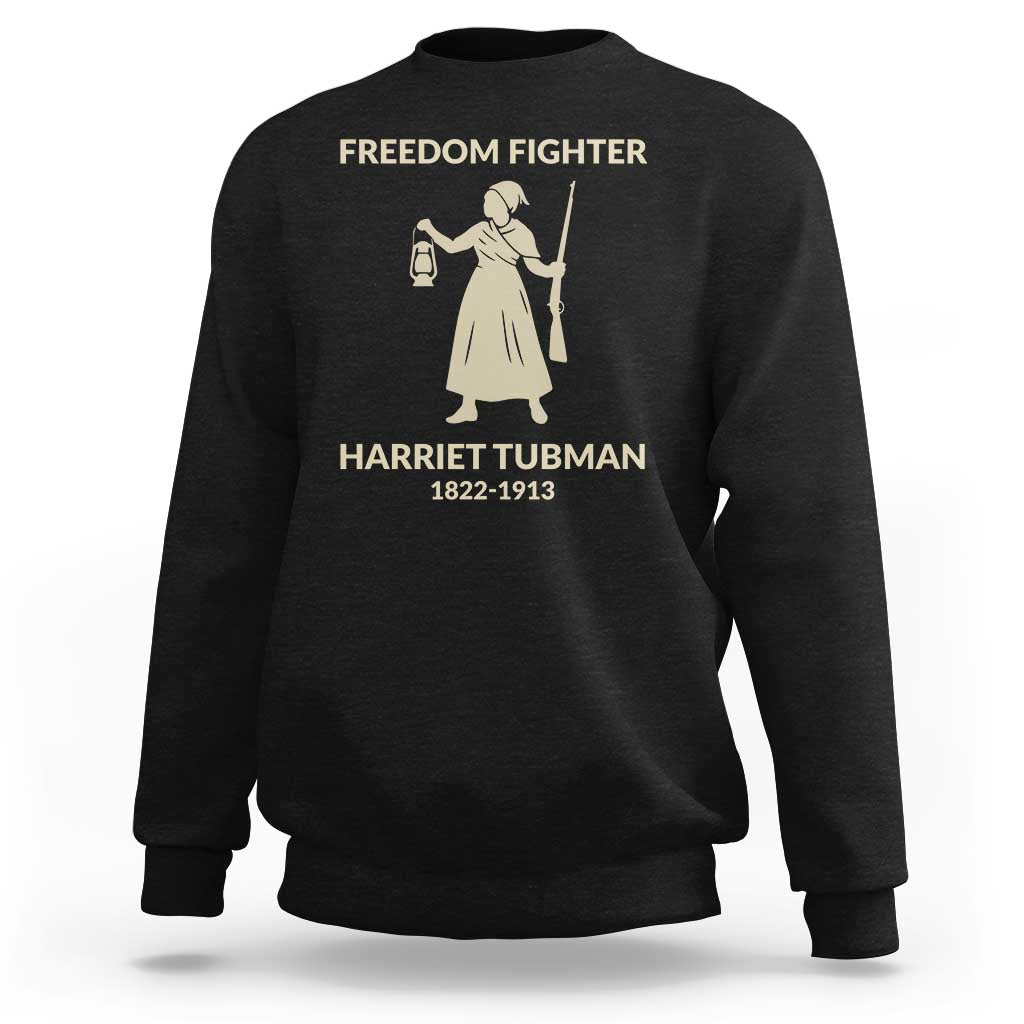 Harriet Tubman Freedom Fighter Sweatshirt History Lover Gift - Wonder Print Shop