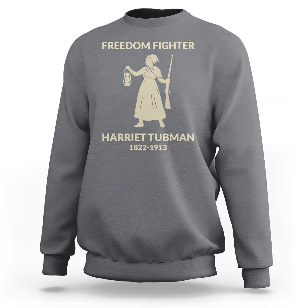 Harriet Tubman Freedom Fighter Sweatshirt History Lover Gift - Wonder Print Shop