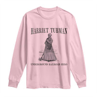 Harriet Tubman Long Sleeve Shirt Underground Railroad Freedom Leader - Wonder Print Shop