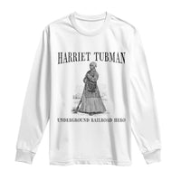 Harriet Tubman Long Sleeve Shirt Underground Railroad Freedom Leader - Wonder Print Shop