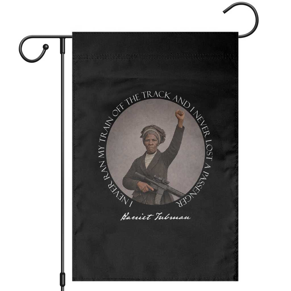 Harriet Tubman Quote Garden Flag I Never Ran My Train Off The Track