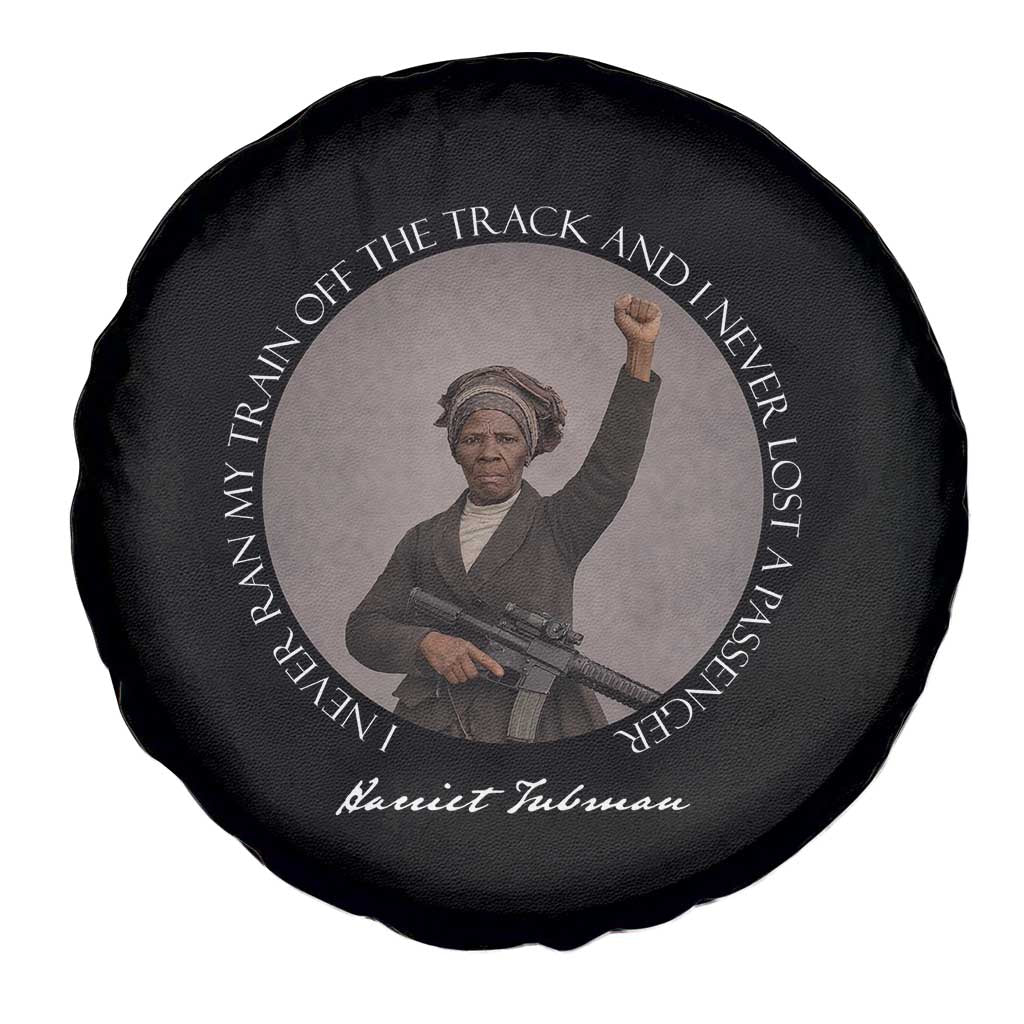 Harriet Tubman Quote Spare Tire Cover I Never Ran My Train Off The Track