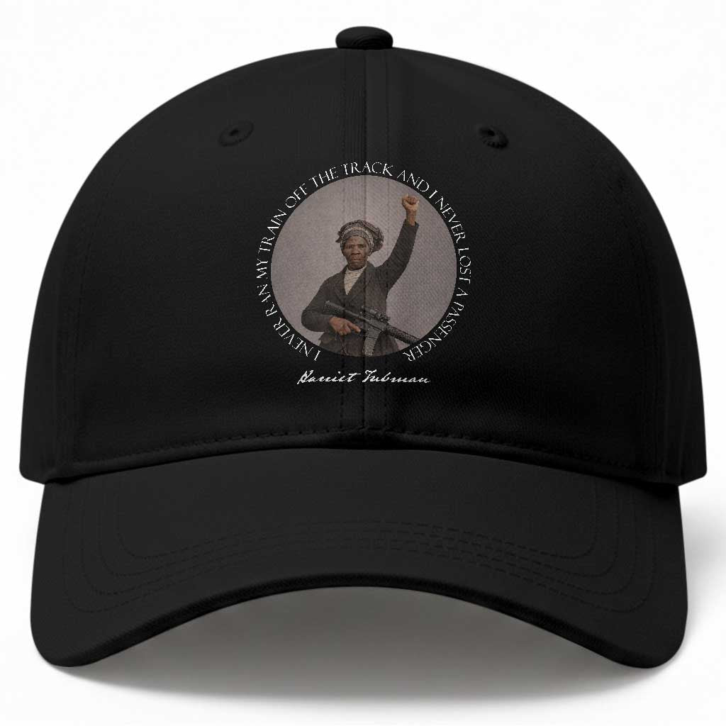 Harriet Tubman Quote Baseball Cap I Never Ran My Train Off The Track