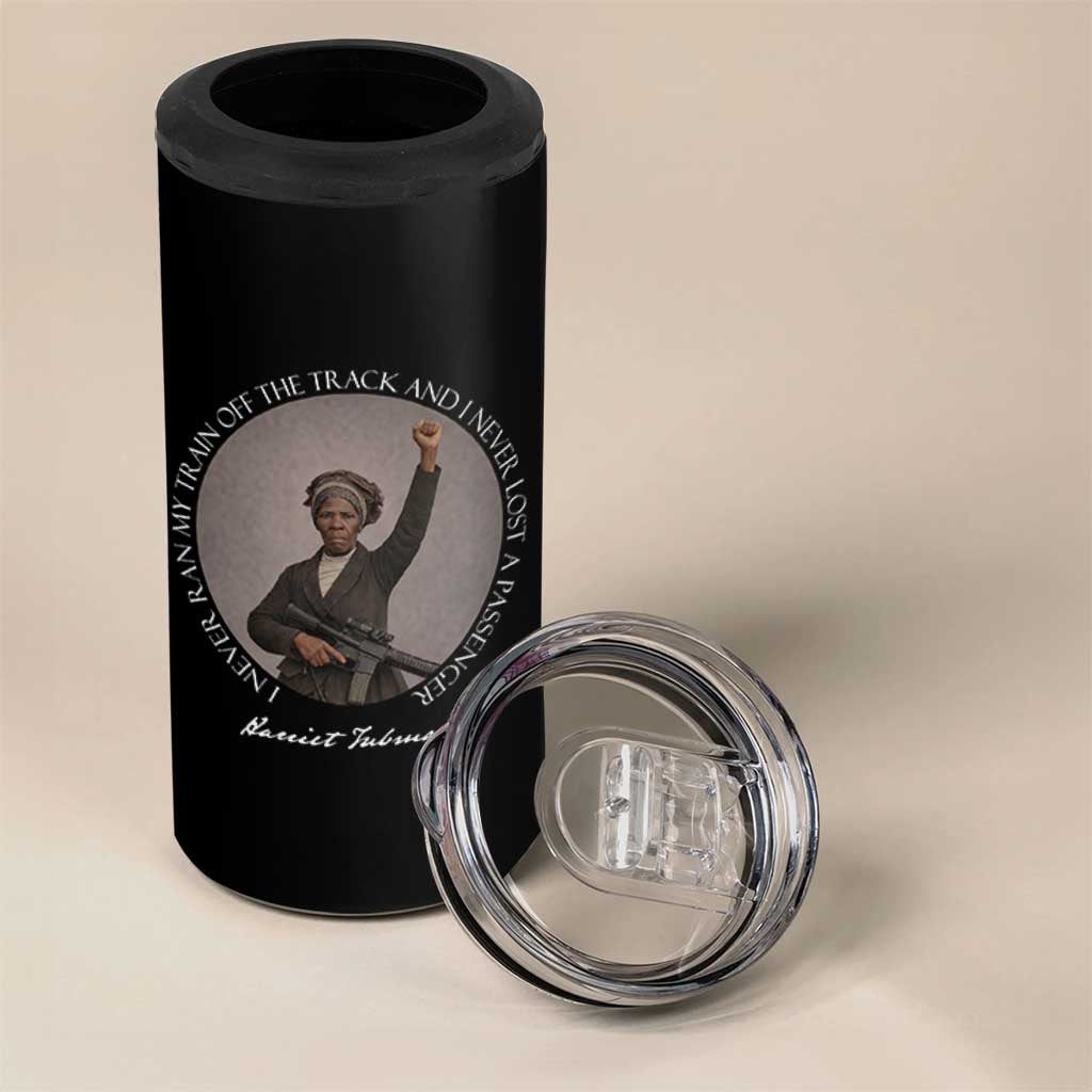 Harriet Tubman Quote 4 in 1 Can Cooler Tumbler I Never Ran My Train Off The Track