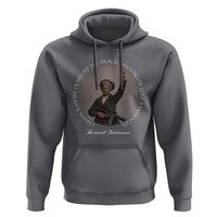 Harriet Tubman Quote Hoodie I Never Ran My Train Off The Track