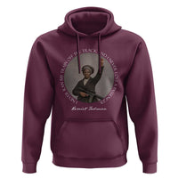 Harriet Tubman Quote Hoodie I Never Ran My Train Off The Track