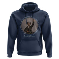 Harriet Tubman Quote Hoodie I Never Ran My Train Off The Track