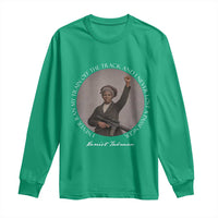 Harriet Tubman Quote Long Sleeve Shirt I Never Ran My Train Off The Track