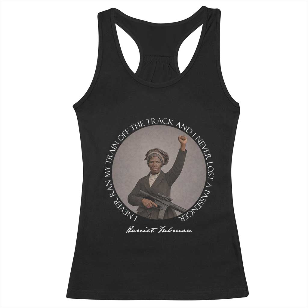 Harriet Tubman Quote Racerback Tank Top I Never Ran My Train Off The Track