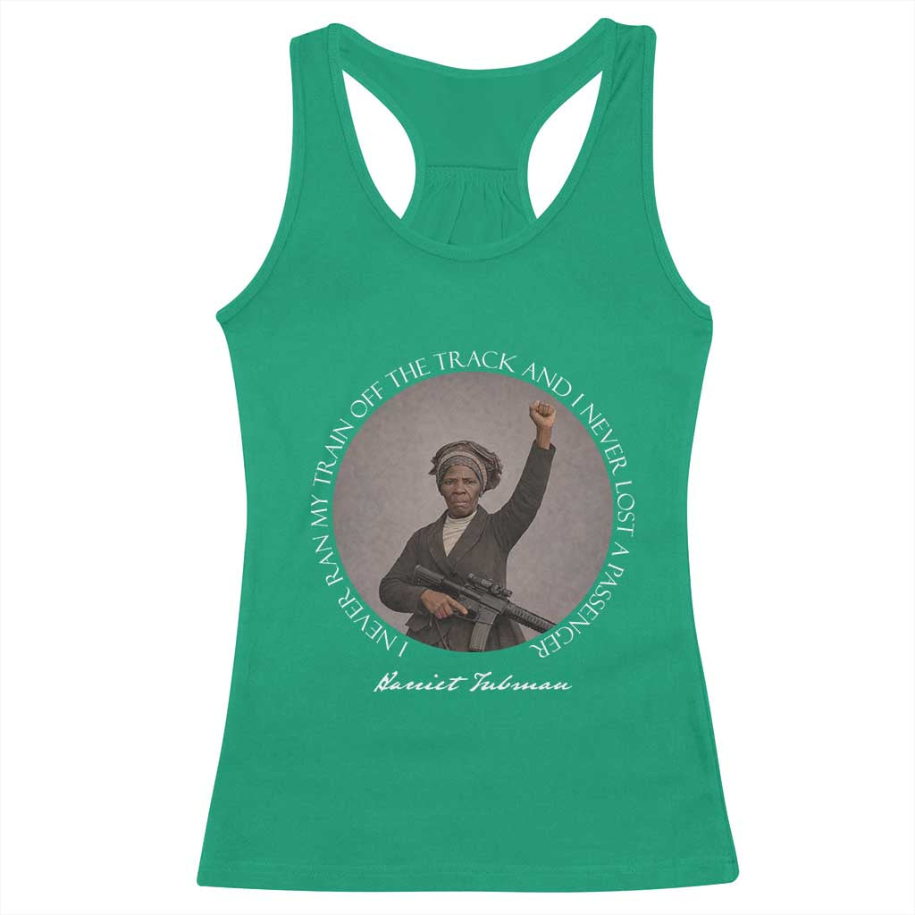 Harriet Tubman Quote Racerback Tank Top I Never Ran My Train Off The Track