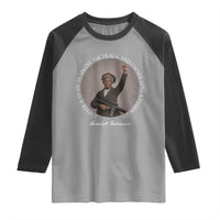 Harriet Tubman Quote Raglan Shirt I Never Ran My Train Off The Track