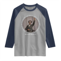 Harriet Tubman Quote Raglan Shirt I Never Ran My Train Off The Track